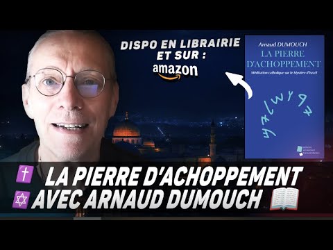 Israël, La Pierre d'Achoppement devant l'orgueil des Nations : entretien avec Arnaud Dumouch, Napo /